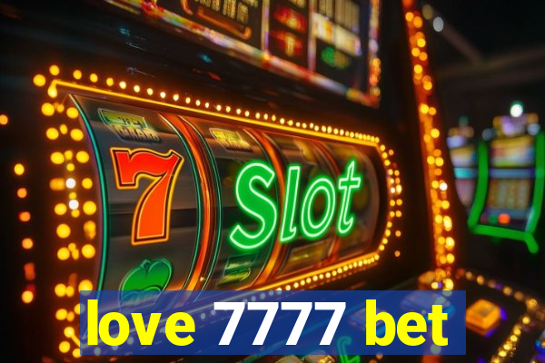 love 7777 bet